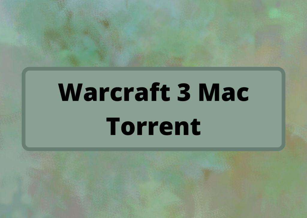 mac warcraft 3 torrent